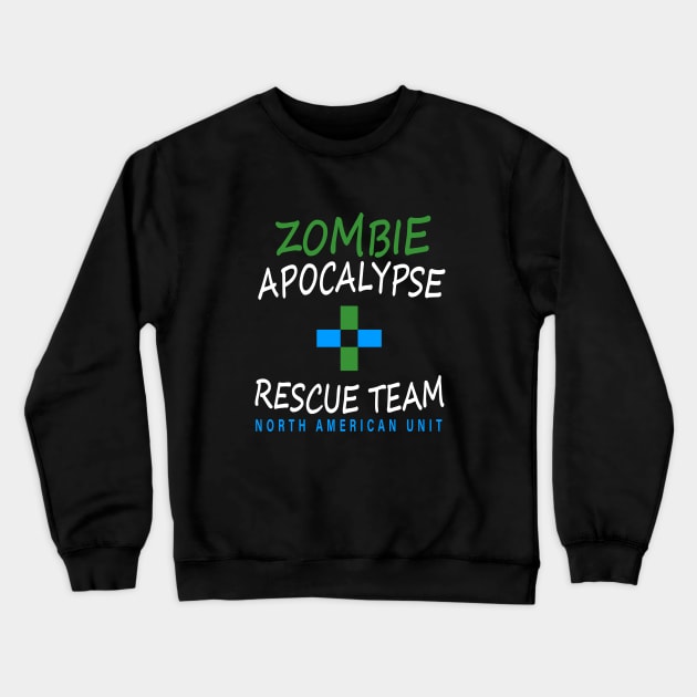 Zombie Apocalypse Rescue Team North American Unit Crewneck Sweatshirt by amalya